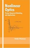 Nonlinear Optics: Theory, Numerical Modeling And Applications