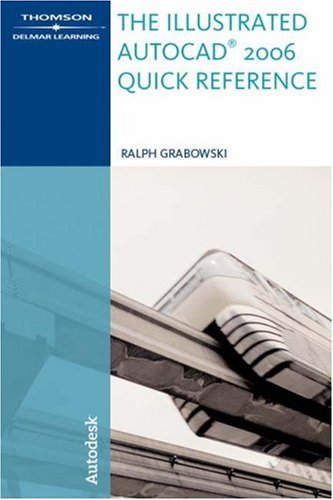 The Illustrated AutoCAD  2006 Quick Reference (Illustrated AutoCAD Quick Reference)