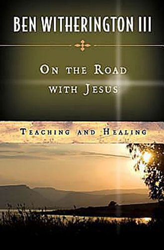 On the Road with Jesus: Teaching and Healing