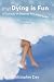 (My) Dying is Fun: A Comedy of Disabled Misadventures