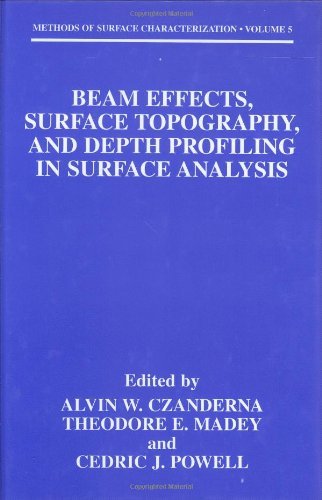 Beam Effects, Surface Topography, and Depth Profiling in Surface Analysis (Methods of Surface Characterization)