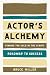Actor's Alchemy: Finding the Gold in the Script (Roadmap to Success)