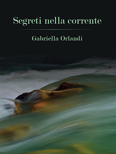 Segreti nella corrente (Italian Edition)