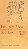 Feelings Above Sea Level: Prose Poems from the Chinese of Shang Qin (Chinese Edition)