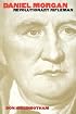 Daniel Morgan: Revolutionary Rifleman (Institute of Early American History)