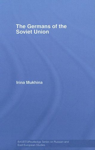 The Germans of the Soviet Union (BASEES/Routledge Series on Russian and East European Studies)