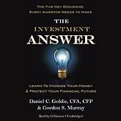 The Investment Answer: Learn to Manage Your Money & Protect Your Financial Future | [Gordon Murray, Daniel C. Goldie]