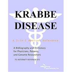 Krabbe Disease - A Bibliography and Dictionary for Physicians, Patients, and Genome Researchers