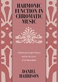 Harmonic Function in Chromatic Music: A Renewed Dualist Theory and an Account of Its Precedents