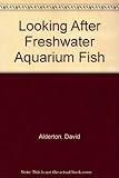 Looking after freshwater aquarium fish