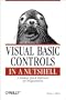 Visual Basic Controls in a Nutshell: The Controls of the Professional and Enterprise Editions (In a Nutshell (O'Reilly))