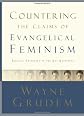 Countering the Claims of Evangelical Feminism: Biblical Responses to the Key Questions