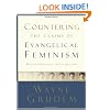 Countering the Claims of Evangelical Feminism: Biblical Responses to the Key Questions