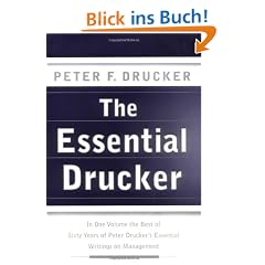 The Essential Drucker: In One Volume the Best of Sixty Years of Peter Drucker's Essential Writings on Management