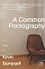 A Common Pornography