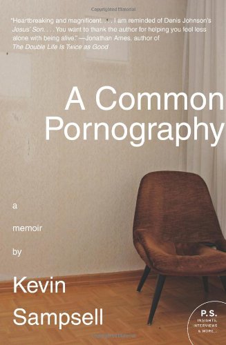 A Common Pornography: A Memoir (P.S.)