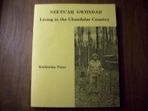 Cover image : Neets'Sii Gwiindaii: Living in the Chandalar Country
