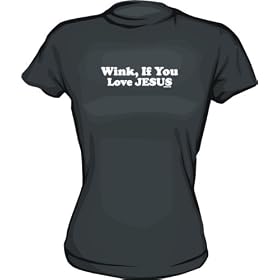 Wink If You love Jesus Women’s tee Shirt in 6 Colors Small thru XXL