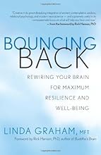 Bouncing Back: Rewiring Your Brain for Maximum Resilience and Well-Being