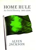 Home Rule: An Irish History, 1800-2000