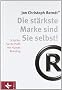 Die st�rkste Marke sind Sie selbst!: Sch�rfen Sie Ihr Profil mit Human Branding