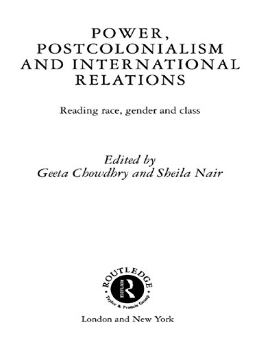 Power, Postcolonialism and International Relations: Reading Race, Gender and Class (Routledge Advances in International Relations and Global Politics)