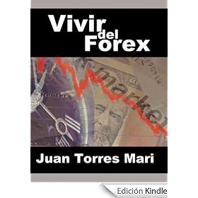 Vivir del Forex (Spanish Edition)