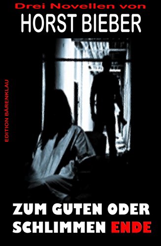 Zum Guten oder schlimmen Ende: Cassiopeiapress Krimi/ Edition Bärenklau (German Edition)