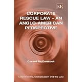 Corporate Rescue Law: An Anglo-American Perspective (Corporations, Globalisation and the Law)