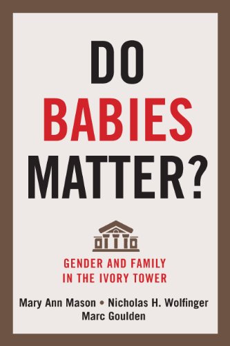 Do Babies Matter?: Gender and Family in the Ivory Tower (Families in Focus)