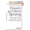 Frauen auf dem Sprung: Wie junge Frauen heute leben wollen - Die BRIGITTE-Studie