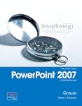 Exploring MS Office PowerPoint 2007,...