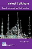 Virtual caliphate : Islamic extremists and their websites