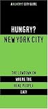 Hungry? New York City: The Lowdown on Where the Real People Eat! (Hungry? City Guides) (Hungry? City Guides)