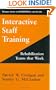 Interactive Staff Training: Rehabilitation Teams that Work (Springer Series in Rehabilitation and Health)