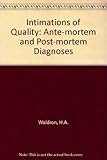 Intimations of quality : ante-mortem and post-mortem diagnoses