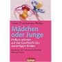 M�dchen oder Junge: Einfluss nehmen auf das Geschlecht des k�nftigen Kindes - Basierend auf wissenschaftlichen Erkenntnissen