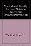 Marital and family distress : national indices and towards prevention