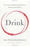 Drink: The Intimate Relationship Between Women and Alcohol