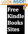 Free Kindle Books Sites: Kindle User Guide to Download Free eBooks for Kindle from the Top-3 Websites on the Internet