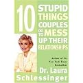 Ten Stupid Things Couples Do to Mess Up Their Relationships (Reprint) (Paperback)