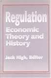 Regulation: Economic Theory and History