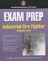 Exam Prep: Industrial Fire Fighter: Incipient Leven (Exam Prep (Jones & Bartlett Publishers))