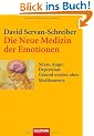 Die Neue Medizin der Emotionen: Stress, Angst, Depression: - Gesund werden ohne Medikamente