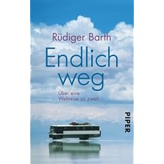 Endlich weg: �ber eine Weltreise zu zweit