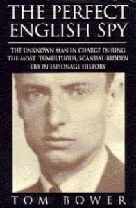 Image of The Perfect English Spy: Sir Dick White and the Secret War 1935-90