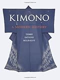 Kimono: A Modern History