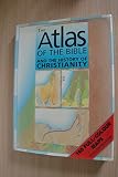 The atlas of the Bible : and the history of Christianity