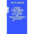 Vom Zauber des seitlich dran Vorbeigehens: Prosa und Szenen 2002-2004