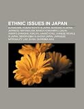 Ethnic issues in Japan: Burakumin, Human rights in Japan, Koreans in Japan, Japanese nationalism, Manga Kenkanryu, Gaijin, Yamato-damashii